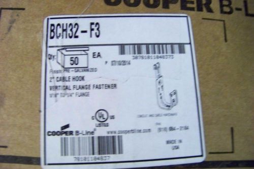 NEW Cooper B-Line BCH32-F3 (50 Pack) 2&#034; Cable Hook Vertical Flange Fastner