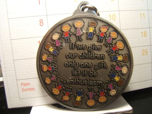 60  &#039;IF WE GIVE OUR CHILDREN ONE ONE GIFT, LET IT BE ENTHUSIASM&#034; -MEDALS -FOBs +