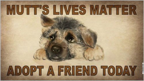 Mutt&#039;s Lives Matter Adopt A Puppy Dog Friend Today 1.7&#039;X 3&#039; Hanging Vinyl Banner