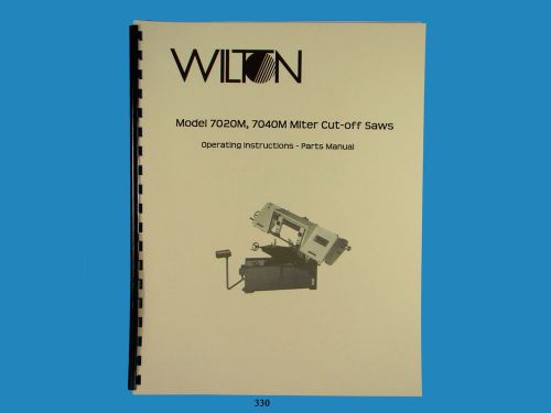 Wilton Model 7020M, 7040M Miter Cut-off Saw Bandsaw Operater &amp; Parts List  *330