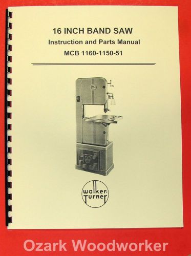 WALKER-TURNER 1160-1150-1151 16&#034; Band Saws Operator &amp; Parts Manual 0756