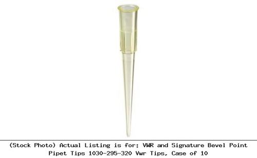 Vwr and signature bevel point pipet tips 1030-295-320 vwr tips, case of 10 for sale
