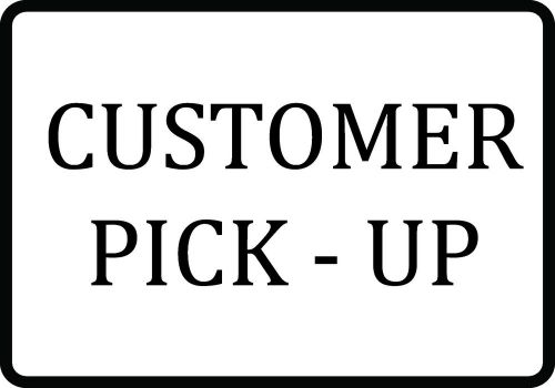Company Business CUSTOMER PICK - UP Sign Black &amp; White Vinyl Retail Plaque Signs