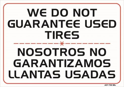 WE DO NOT GUARANTEE USED TIRES (BILINGUAL)... 14&#034;x20&#034; Sign AP-112 bil