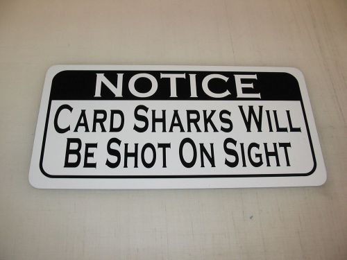 CARD SHARKS WILL BE SHOT Sign 4 Texas Farm Ranch Barn Country Club Track Pig