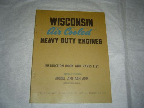 Wisconsin Model AFH, AGH, AHH engines instruction book &amp; parts list manual