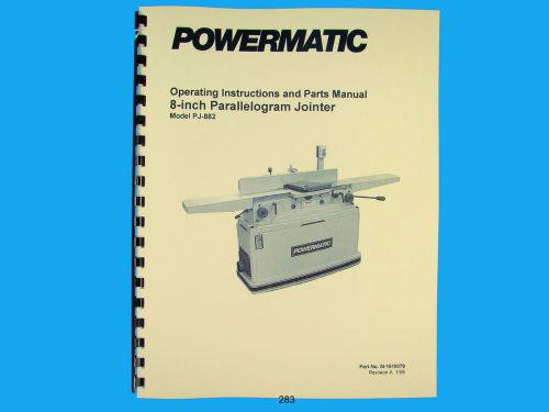 Powermatic Model PJ-882  8&#034; Parallelogram Jointer  Instruct &amp; Parts Manual *283