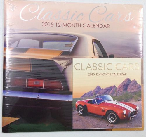 2015 12 MONTH CALENDAR &#034;CLASSIC CARS&#034; 12&#034;W X 11&#034;L  NEW IN PACKAGE
