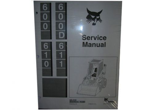 BOBCAT 600 600D 610 &amp; 611 SKID STEER SERVICE Printed Manual