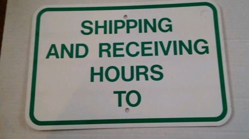 Shipping and Receiving Hours sign 18x12 Metal