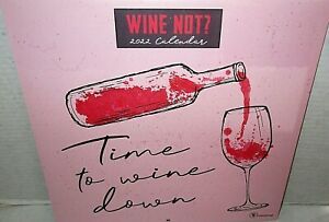 2022 Wall Calendar   WINE NOT? TIME TO WINE DOWN   {12&#034; x 24 When Opened}