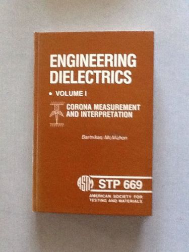 Engineering Dielectrics Vol 1 Corona Measurement &amp; Interpretation STP-669