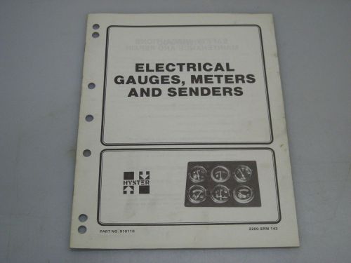 Hyster No. 910110 Electrical Guages, Meters &amp; Senders Manual For All I.C. Trucks