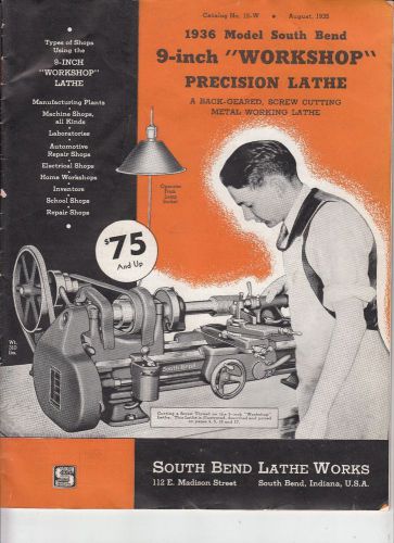 August 1935  South Bend Lath Works 9&#034; 1936 Model Precision Lathe Catalog 31pgs