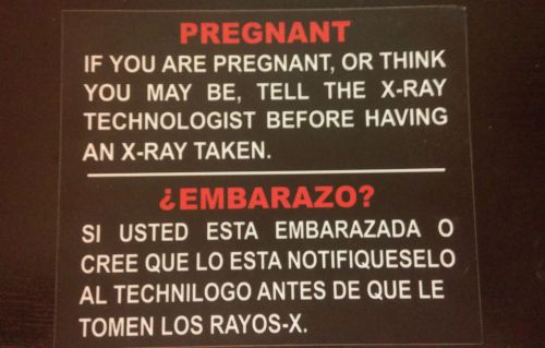 X-RAY PREGNANCY WARNING SIGN IN ENGLISH &amp; SPANISH,8&#034; x 10&#034;,BLACK &amp; RED/WHITE LET
