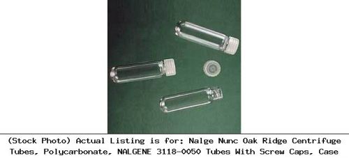 Nalge nunc oak ridge centrifuge tubes, polycarbonate, nalgene 3118-0050 tubes for sale