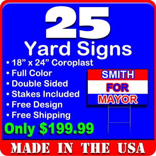 25 18x24 Full Color Yard Signs Custom 2 Sided + Stakes Included Free Design