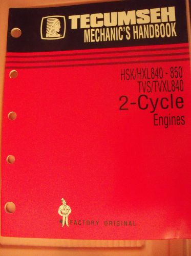 Tecumseh Mechanics Handbook 2 cycle Engines HSK/HXL840-850 TVS/TVXL840