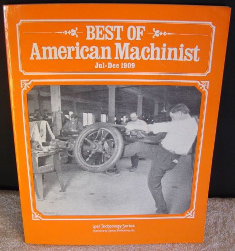 Best Of American Machinist July-December 1909 Lost Technology Series