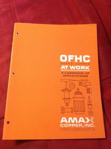 VINTAGE OFHC BRAND COPPER AMAX COPPER INC APPLICATIONS BOOKLET