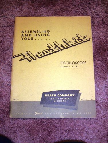 Heathkit O-8,  5 Inch Oscilloscope Original Manual! Rare!
