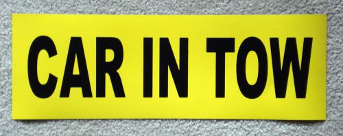 (1) CAR IN TOW 100% MAGNETIC SIGN 6&#034; X 18&#034;  Silk Screen Printed at our shop