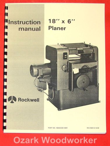 ROCKWELL New 18&#034; x 6&#034; Wood Planer Operator Parts Manual 0614