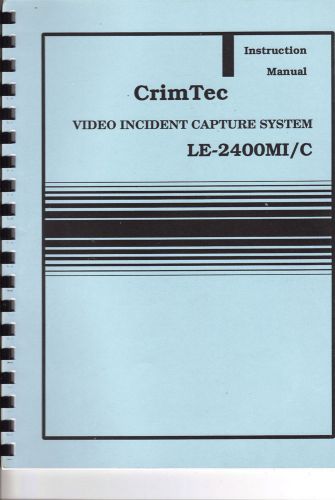 CrimTec LE-2400MI/C Police Video Incident Capture System Instruction Manual