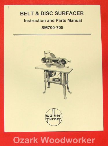 Walker turner belt\disc sander sm700-sm705 operator &amp; parts manual 0752 for sale