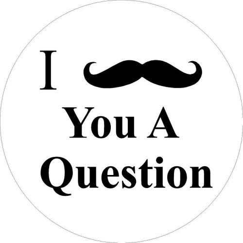 3 - I Moustache You A Question 2&#034; Mustache Tool Box Hard Hat Helmet Sticker H166