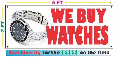 Full Color WE BUY WATCHES Banner Sign NEW LARGER SIZE Best Quality for the $$$
