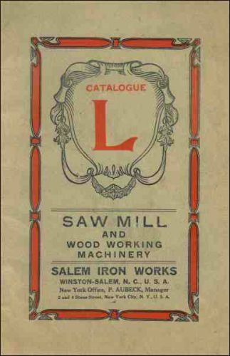Salem Iron Works Catalogue 1907 Saw Mills reprint