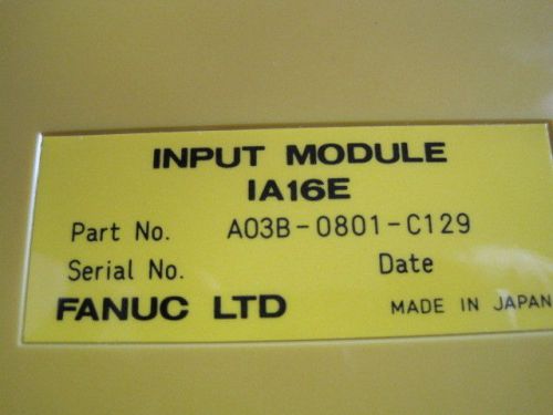 Fanuc  Input Module  IA16E A03B-0801-C129  Board A16B-1310-0135 / 01A