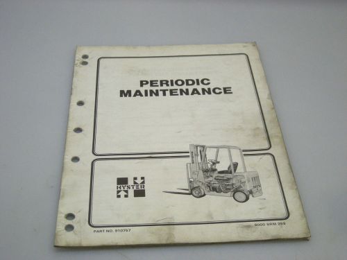 Hyster No. 910757 Periodic Maintenance Manual For S/H1.25-1.75XL &amp; Others