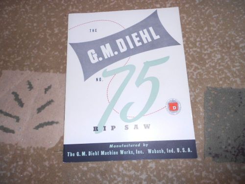 G. M. Diehl # 75 Rip Saw Literature, Sales Brochure, Catalog