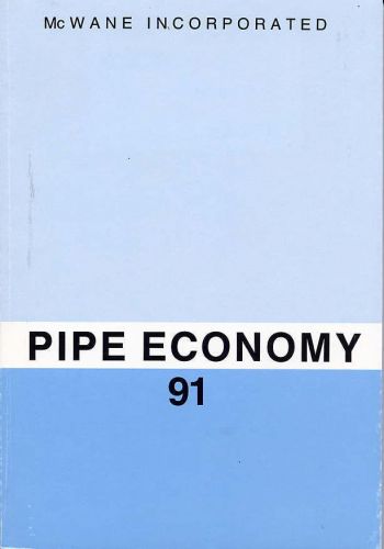 Pipe Economy - 91, Catalog of McWane Corp., successors to the Clow Corporation