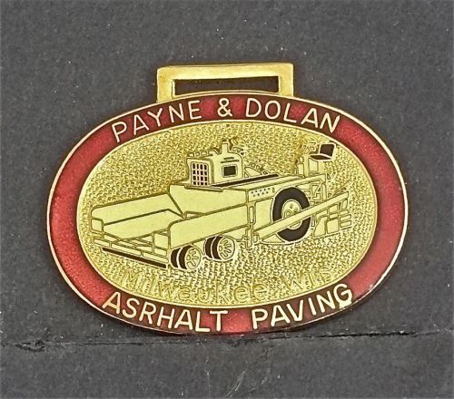 Payne &amp; Dolan asphalt Paving watch fob (P-9)