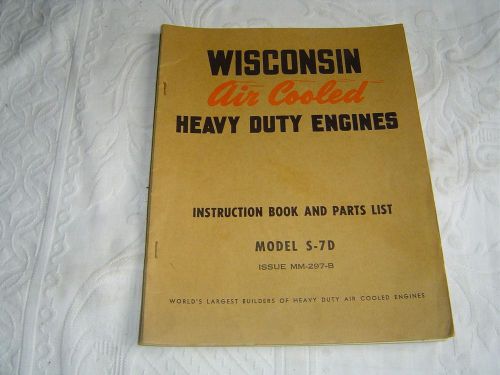 WISCONSIN HEAVY DUTY ENGINES MODEL S-7D INSTRUCTION &amp; PARTS LIST BOOK MANUAL