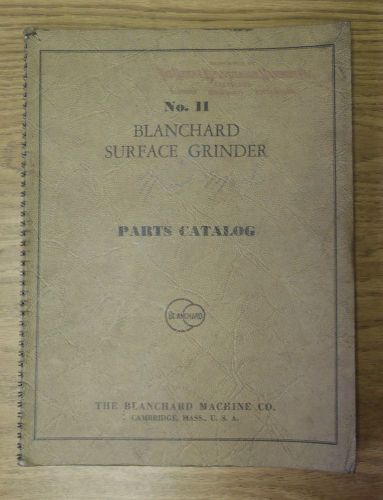 Blanchard # 11 rotary surface grinder parts catalog manual _ serial 3028 and up for sale