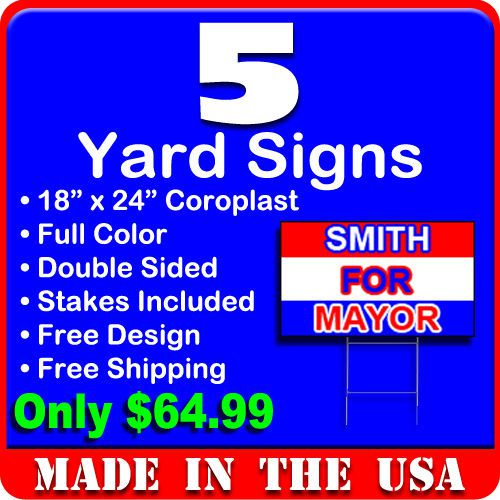 5 18x24 Full Color Yard Signs Custom 2 Double Sided, Stakes Included Free Design