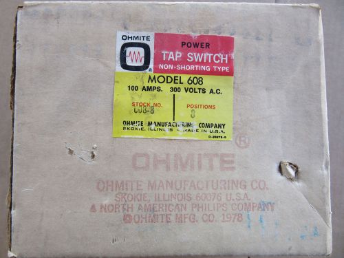 Ohmite 608-8 Power Tap Switch 100 Amp 8 Taps 300V NEW!!! in Sealed Box