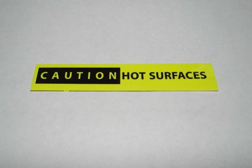 10 Each Sticker, Caution Hot Surfaces, 5&#034;L x 7/8&#034;W, New