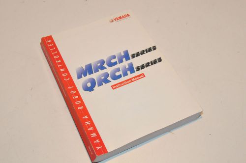 Yamaha Robot Controller MRCH / QRCH Series Instruction Manual     $40