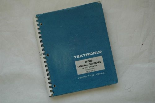 Tektronix 465 Osciolloscope Original Service Manual, SN25000 and Up