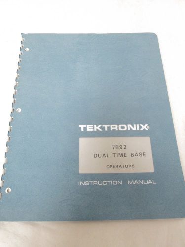 TEKTRONIX 7B92 DUAL TIME BASE OPERATORS INSTRUCTION MANUAL