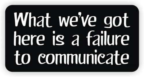 Failure to Communicate Hard Hat / Helmet Sticker / Decal Funny Label Sarcastic