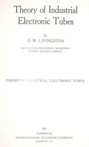 THEORY OF INDUSTRIAL ELECTRONIC TUBES Book by Livingston 1937 4 Monarch Lathe