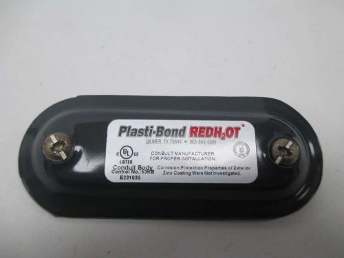 New plasti-bond 53kb e231035 redh2ot body cover conduit fitting  d350039 for sale