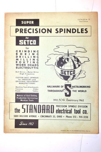 SUPER PRECISION SPINDLES by SETCO CATALOG 22  3rd ed 1962 #RR910 machinist