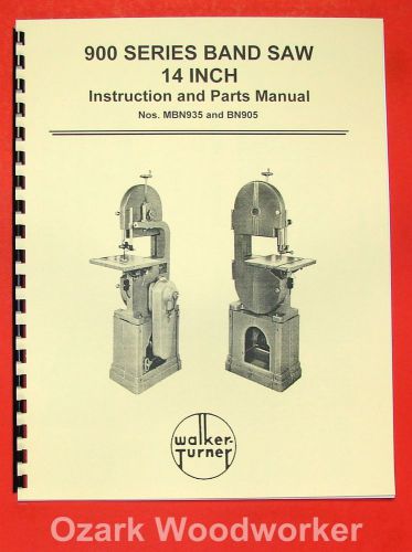 WALKER TURNER 900 14&#034; Band Saw Nos. MBN935 &amp; BN905 Operator &amp; Parts Manual 0748